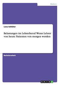 Belastungen im Lehrerberuf