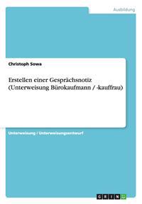 Erstellen einer Gesprächsnotiz (Unterweisung Bürokaufmann / -kauffrau)