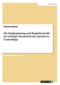 Die Budgetplanung und Budgetkontrolle als wichtiger Bestandteil des operativen Controllings