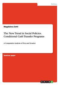 The New Trend in Social Policies. Conditional Cash Transfer Programs