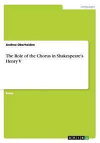 The Role of the Chorus in Shakespeare's Henry V