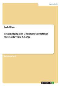 Bekämpfung des Umsatzsteuerbetrugs mittels Reverse Charge