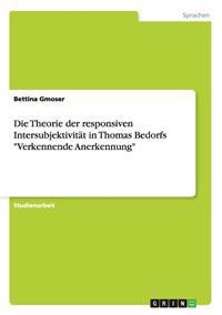Die Theorie der responsiven Intersubjektivität in Thomas Bedorfs "Verkennende Anerkennung"