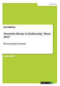 Monströse Räume in Glukhovskijs "Metro 2033"