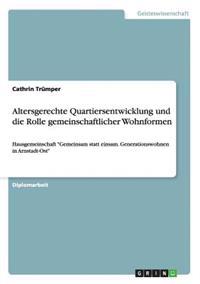 Altersgerechte Quartiersentwicklung und die Rolle gemeinschaftlicher Wohnformen