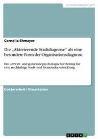 Die "Aktivierende Stadtdiagnose" als eine besondere Form der Organisationsdiagnose.