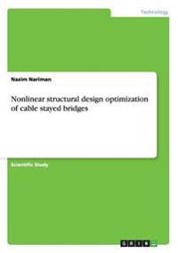 Nonlinear structural design optimization of cable stayed bridges