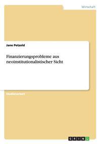 Finanzierungsprobleme Aus Neoinstitutionalistischer Sicht