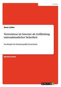 Terrorismus im Internet als Gefährdung nationalstaatlicher Sicherheit