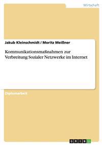 Kommunikationsmassnahmen Zur Verbreitung Sozialer Netzwerke Im Internet