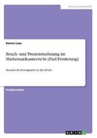 Bruch- und Prozentrechnung im Mathematikunterricht (DaZ-Förderung)