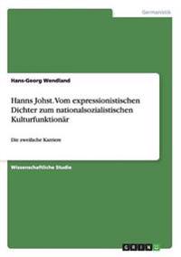 Hanns Johst. Vom expressionistischen Dichter zum nationalsozialistischen Kulturfunktionär