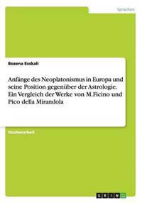 Anfänge des Neoplatonismus in Europa und seine Position gegenüber der Astrologie. Ein Vergleich der Werke von M.Ficino und Pico della Mirandola
