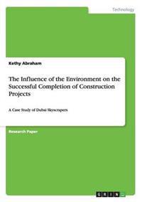 The Influence of the Environment on the Successful Completion of Construction Projects