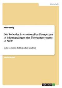 Die Rolle der Interkulturellen Kompetenz in Bildungsgängen des Übergangssystems in NRW