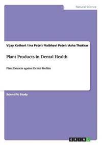 Plant Products in Dental Health