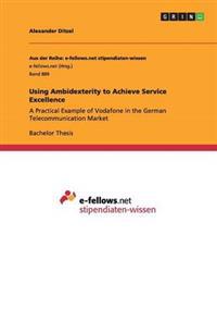 Using Ambidexterity to Achieve Service Excellence