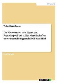 Die Abgrenzung von Eigen- und Fremdkapital bei stillen Gesellschaften unter Betrachtung nach HGB und IFRS