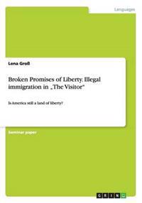 Broken Promises of Liberty. Illegal immigration in "The Visitor