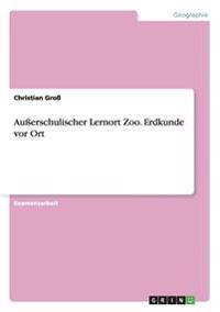 Außerschulischer Lernort Zoo. Erdkunde vor Ort