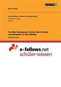 Die 68er Bewegung. Formen des Protests und Rezeption in den Medien