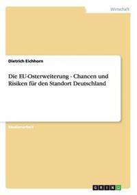 Die EU-Osterweiterung - Chancen und Risiken für den Standort Deutschland