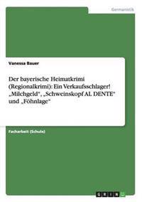 Der bayerische Heimatkrimi (Regionalkrimi)