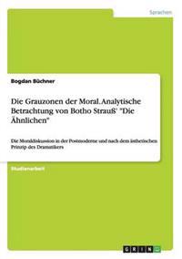 Die Grauzonen der Moral. Analytische Betrachtung von Botho Strauß' "Die Ähnlichen"