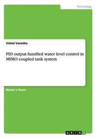 PID output fuzzified water level control in MIMO coupled tank system