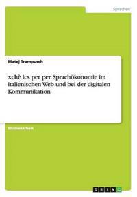 xchè ics per per. Sprachökonomie im italienischen Web und bei der digitalen Kommunikation