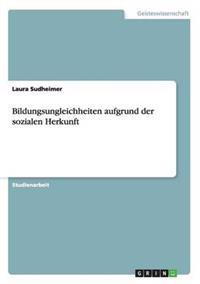 Bildungsungleichheiten aufgrund der sozialen Herkunft