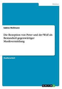 Die Rezeption von Peter und der Wolf als Bestandteil gegenwärtiger Musikvermittlung