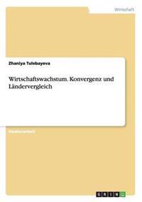 Wirtschaftswachstum. Konvergenz und Ländervergleich