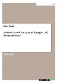 Investor State Contracts im Energie- und Rohstoffbereich