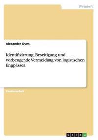 Identifizierung, Beseitigung und vorbeugende Vermeidung von logistischen Engpässen