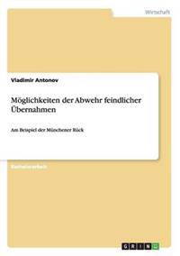Möglichkeiten der Abwehr feindlicher Übernahmen