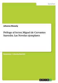 Prologo al lector, Miguel de Cervantes Saavedra. Las Novelas ejemplares