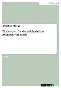 Worin sehen Sie die erzieherischen Aufgaben von Eltern?