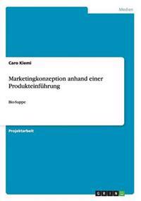 Marketingkonzeption anhand einer Produkteinführung