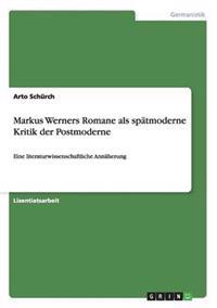 Markus Werners Romane als spätmoderne Kritik der Postmoderne