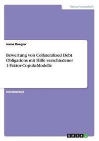 Bewertung von Collateralized Debt Obligations mit Hilfe verschiedener 1-Faktor-Copula-Modelle