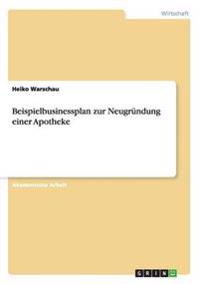 Beispielbusinessplan zur Neugründung einer Apotheke