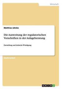 Die Ausweitung der regulatorischen Vorschriften in der Anlageberatung