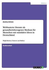 Webbasierte Dienste als gesundheitsbezogenes Medium für Menschen mit suizidalen Ideen in Deutschland