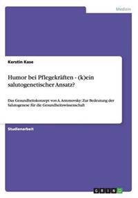 Humor bei Pflegekräften - (k)ein salutogenetischer Ansatz?
