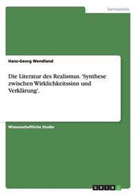 Die Literatur des Realismus. 'Synthese zwischen Wirklichkeitssinn und Verklärung'.