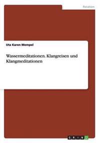 Wassermeditationen. Klangreisen und Klangmeditationen