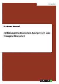 Einleitungsmeditationen. Klangreisen und Klangmeditationen