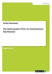 Bokomslag för "Die Kulturmarke FNAC im französischen Buchhandel"