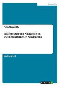 Schiffsrouten und Navigation im spätmittelalterlichen Nordeuropa